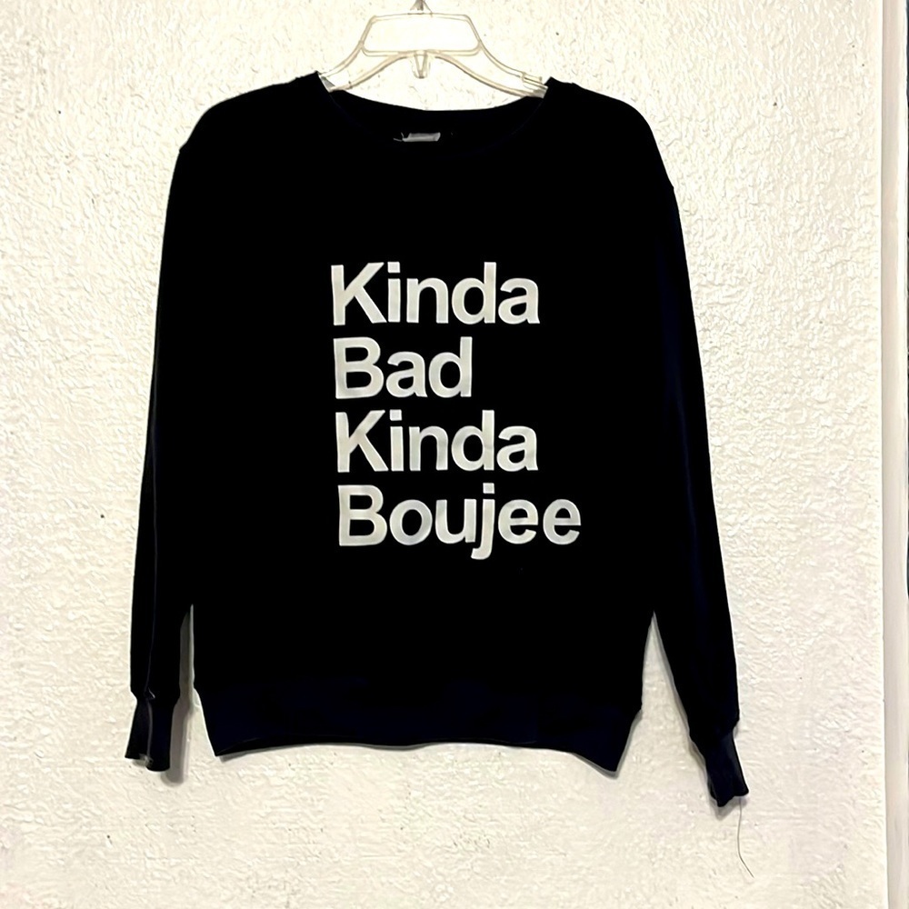 Kinda Bad Kinda Boujee black pull over sweater size large